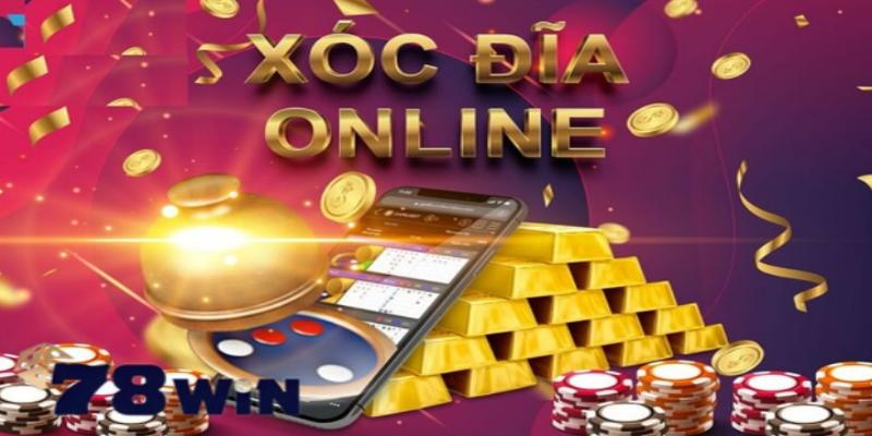 Khái Quát Về Xóc Đĩa Tại Sảnh Cược 78win