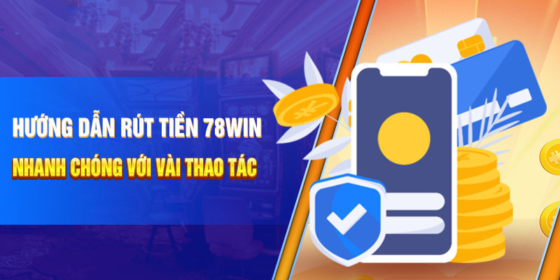 Rút tiền 78Win