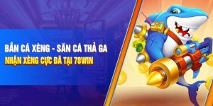 Bắn cá xèng 78Win