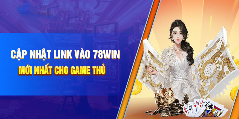Link Vào 78Win